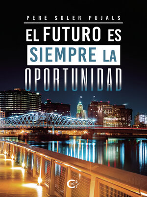 cover image of El futuro es siempre la oportunidad